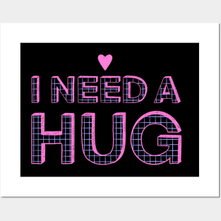 I Need A Hug Posters and Art